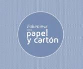 Fakenews sobre Papel y el Cartón
